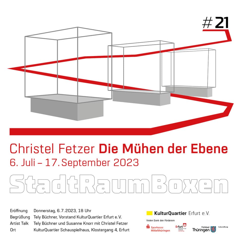 StadtRaumBoxen #21 Christel Fetzer Die Mühen der Ebene